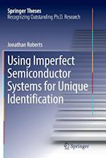 Using Imperfect Semiconductor Systems for Unique Identification