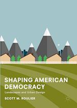 Shaping American Democracy