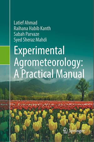 Experimental Agrometeorology: A Practical Manual