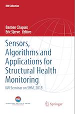 Sensors, Algorithms and Applications for Structural Health Monitoring