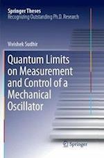 Quantum Limits on Measurement and Control of a Mechanical Oscillator