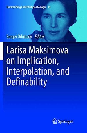 Larisa Maksimova on Implication, Interpolation, and Definability