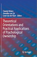 Theoretical Orientations and Practical Applications of Psychological Ownership