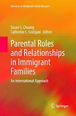Parental Roles and Relationships in Immigrant Families