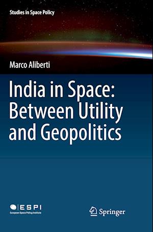 India in Space: Between Utility and Geopolitics