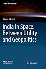 India in Space: Between Utility and Geopolitics