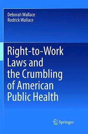 Right-to-Work Laws and the Crumbling of American Public Health