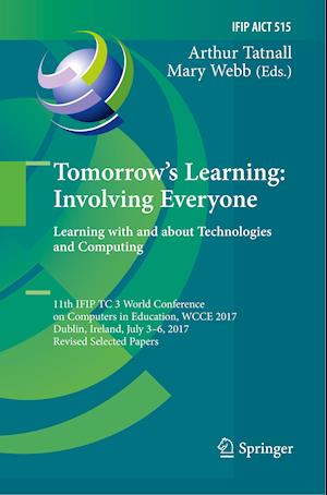 Tomorrow's Learning: Involving Everyone. Learning with and about Technologies and Computing