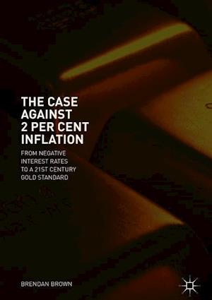 The Case Against 2 Per Cent Inflation
