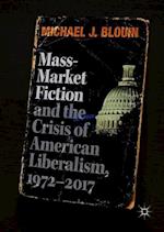 Mass-Market Fiction and the Crisis of American Liberalism, 1972–2017