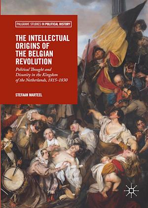 The Intellectual Origins of the Belgian Revolution