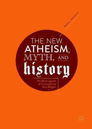 The New Atheism, Myth, and History