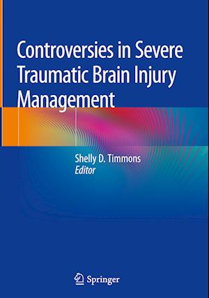 Controversies in Severe Traumatic Brain Injury Management