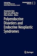 Polyendocrine Disorders and Endocrine Neoplastic Syndromes