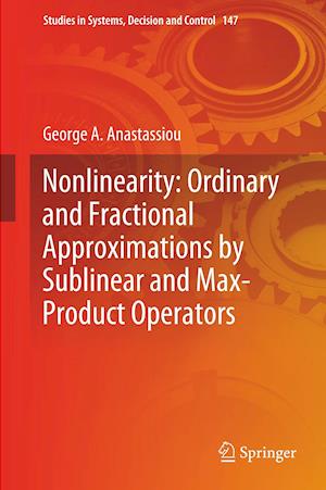 Nonlinearity: Ordinary and Fractional Approximations by Sublinear and Max-Product Operators