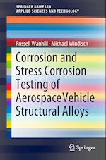 Corrosion and Stress Corrosion Testing of Aerospace Vehicle Structural Alloys