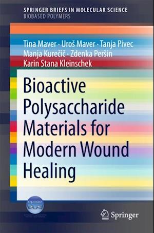 Bioactive Polysaccharide Materials for Modern Wound Healing