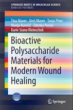 Bioactive Polysaccharide Materials for Modern Wound Healing