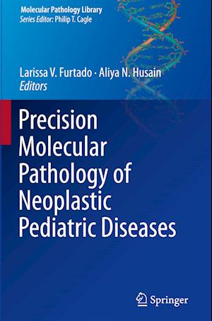 Precision Molecular Pathology of Neoplastic Pediatric Diseases