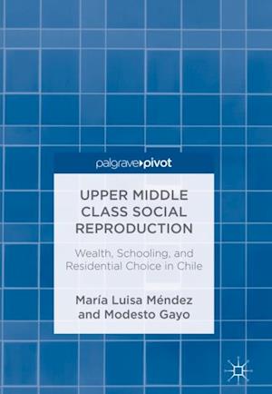 Upper Middle Class Social Reproduction