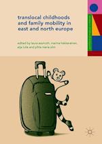 Translocal Childhoods and Family Mobility in East and North Europe