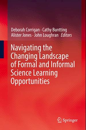 Navigating the Changing Landscape of Formal and Informal Science Learning Opportunities