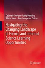 Navigating the Changing Landscape of Formal and Informal Science Learning Opportunities