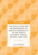 Evolution and Determinants of Wealth Inequality in the North Atlantic Anglo-Sphere, 1668-2013