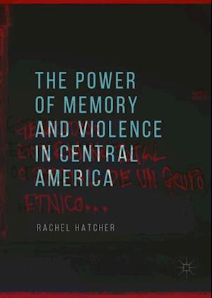 Power of Memory and Violence in Central America