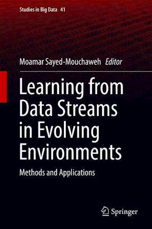 Learning from Data Streams in Evolving Environments