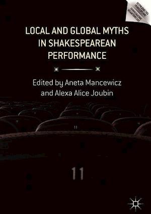 Local and Global Myths in Shakespearean Performance