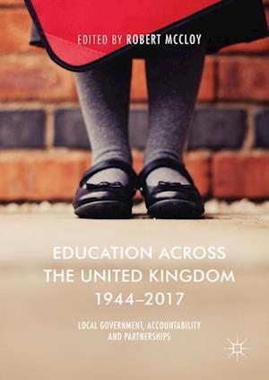 Education Across the United Kingdom 1944–2017