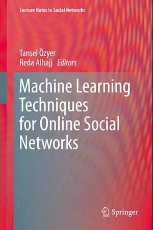 Machine Learning Techniques for Online Social Networks