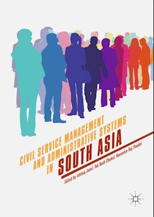 Civil Service Management and Administrative Systems in South Asia