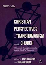 Christian Perspectives on Transhumanism and the Church