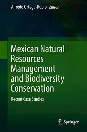 Mexican Natural Resources Management and Biodiversity Conservation