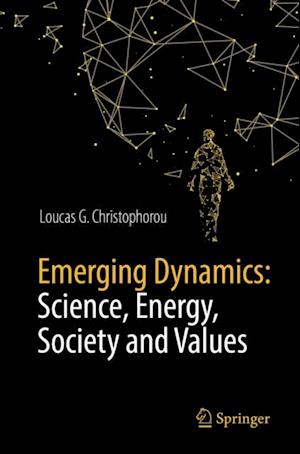 Emerging Dynamics: Science, Energy, Society and Values