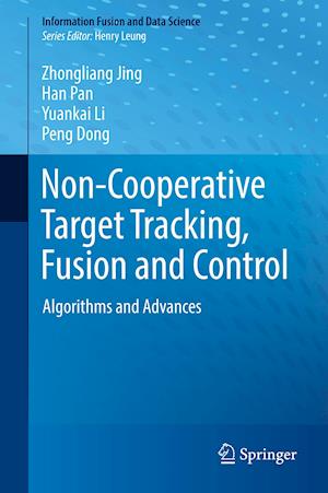 Non-Cooperative Target Tracking, Fusion and Control