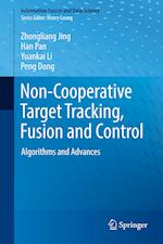 Non-Cooperative Target Tracking, Fusion and Control