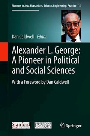 Alexander L. George: A Pioneer in Political and Social Sciences