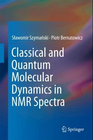 Classical and Quantum Molecular Dynamics in NMR Spectra