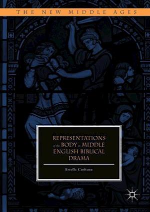 Representations of the Body in Middle English Biblical Drama