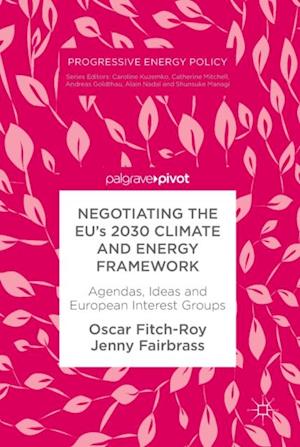 Negotiating the EU's 2030 Climate and Energy Framework