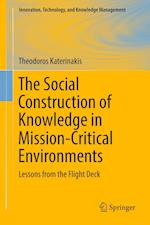 The Social Construction of Knowledge in Mission-Critical Environments