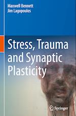 Stress, Trauma and Synaptic Plasticity