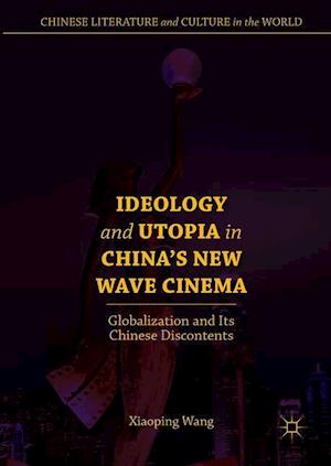 Ideology and Utopia in China's New Wave Cinema