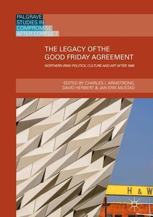 The Legacy of the Good Friday Agreement