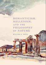 Romanticism, Hellenism, and the Philosophy of Nature
