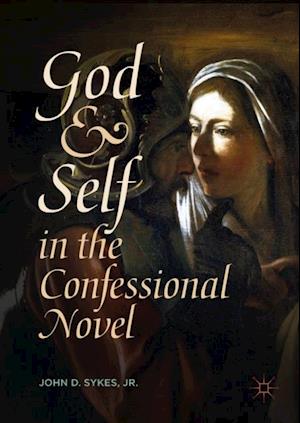 God and Self in the Confessional Novel