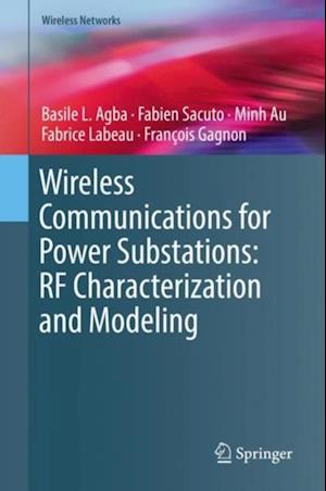 Wireless Communications for Power Substations: RF Characterization and Modeling